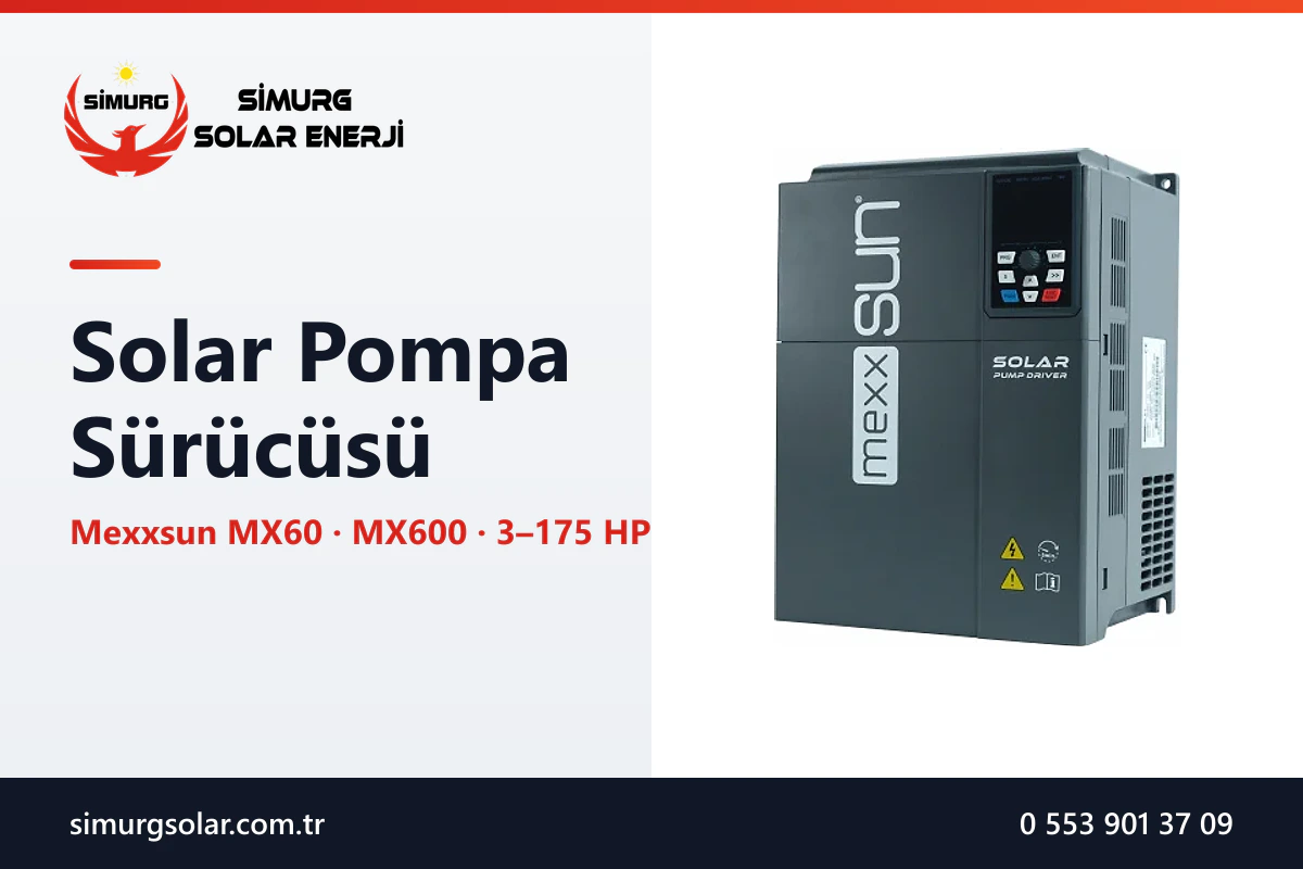 Solar Pompa Sürücüsü (Sulama Sürücüsü): Mexxsun MX60 ve MX600 Serileri - Simurg Solar Enerji
